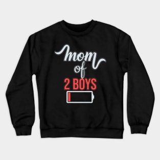 Mom of 2 Boys Low Battery Crewneck Sweatshirt